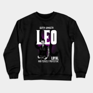 Leo Queen Gangsta Crewneck Sweatshirt